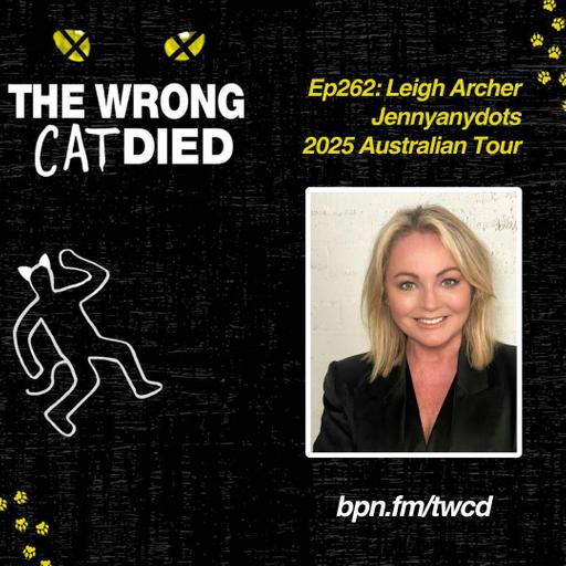 Ep262 - Leigh Archer, Jennyanydots on 2025 Australian Tour