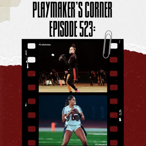 Playmaker’s Corner Episode 523: Amaya Moreno and Makena Cook Film Breakdown (state championship game analysis)