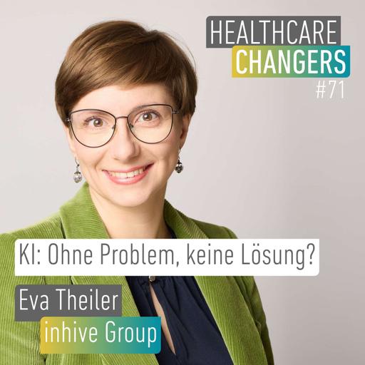 #71: KI - Ohne Problem, keine Lösung? [>] Eva Theiler, inhive Group