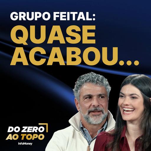 Grupo Feital: Como uma empresa sobreviveu ao Plano Collor e virou líder na América Latina #287