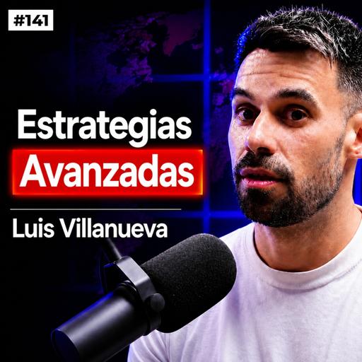 #141. De cero a referente: posicionamiento en NEGOCIOS DIGITALES con Luis Villanueva