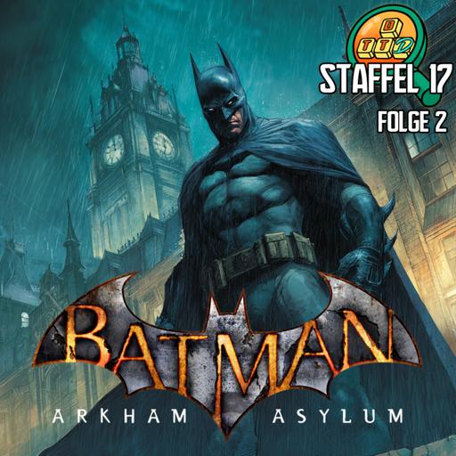 Staffel 17 : Batman Arkham Asylum - Folge 2: Der menschliche Verstand