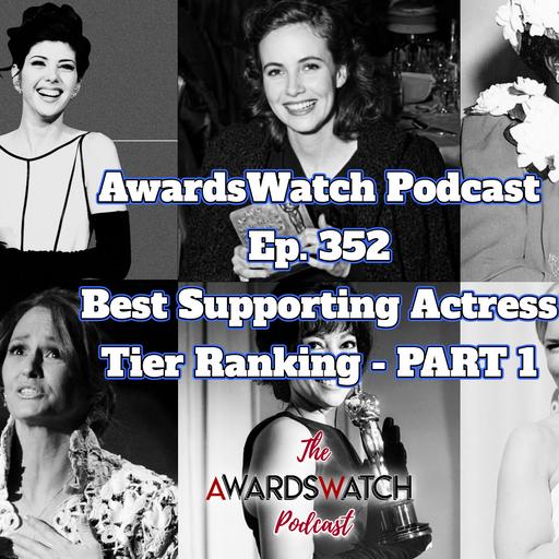 Ep. 352: Best Supporting Actress Tier Ranking - PART 1