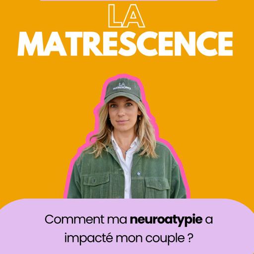 EP321 - Comment ma neuroatypie a impacté mon couple