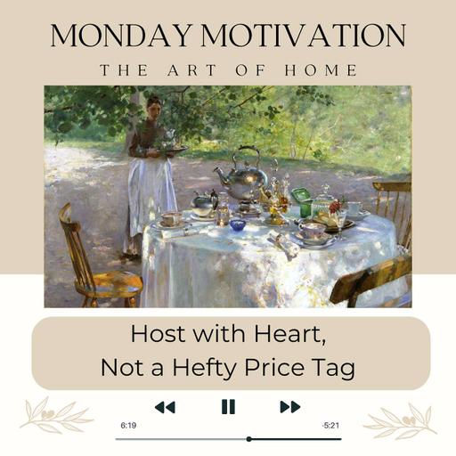 Monday Motivation #62 Host with Heart, Not a Hefty Price Tag