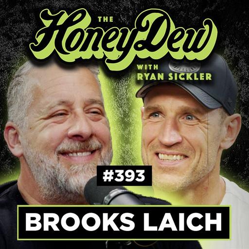 393: Brooks Laich: Why Retirement Felt Like 30 Years of Failure | The HoneyDew with Ryan Sickler #393