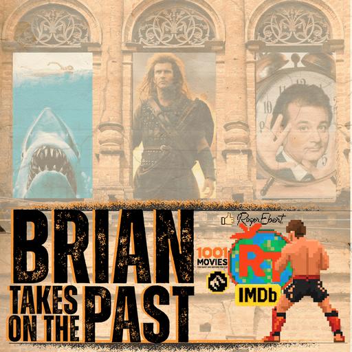 Brian Takes On The Past: Jaws, Braveheart, & Groundhog Day