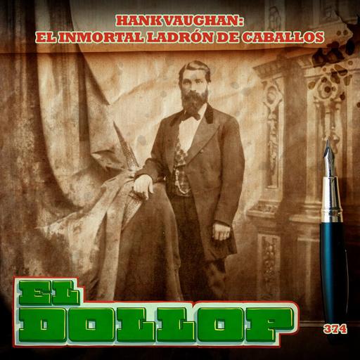 Hank Vaughan: El Inmortal Ladrón de Caballos - E374