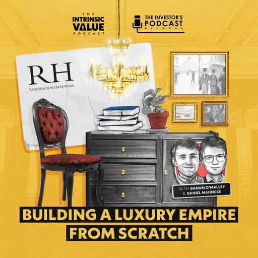 TIVP081 (Video): Restoration Hardware (RH): Building a Luxury Empire From Scratch w/ Shawn O'Malley and Daniel Mahncke