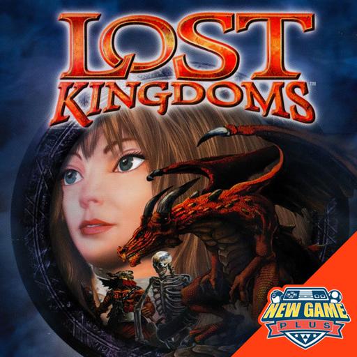 Episode 532: Lost Kingdoms
