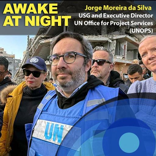 Building the Foundations for Human Dignity, with Jorge Moreira da Silva - Executive Director of UNOPS, the United Nations Office for Project Services