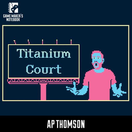 Subverting Expectations in Titanium Court with AP Thomson