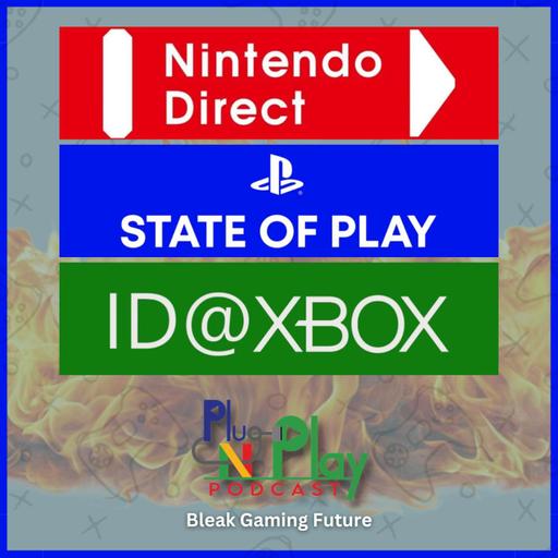 Plug N Play Podcast: Episode 10 - Bleak Gaming Future (Summer Game Fest, State of Play, Nintendo Direct, Xbox Showcase, Grand Theft Auto 6)