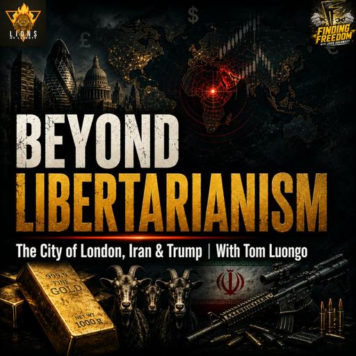 FF: Tom Luongo on Leaving Libertarianism, Iran, the City of London and Trump