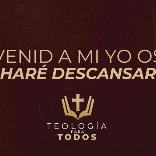 Venid a mi yo os haré descansar | Teología para Todos | Pr. César González | VNEPM NORTE