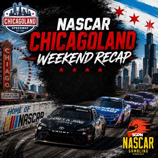 NASCAR Chicagoland 2026 Betting Recap (Ep. 827)