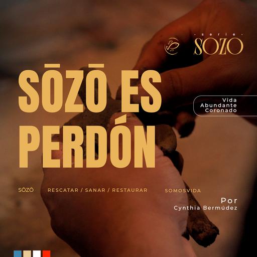 Sozo es perdón / Cynthia Bermúdez