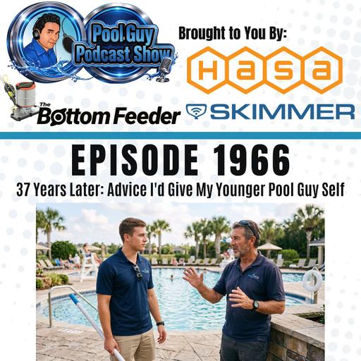 37 Years Later: Advice I'd Give My Younger Pool Guy Self