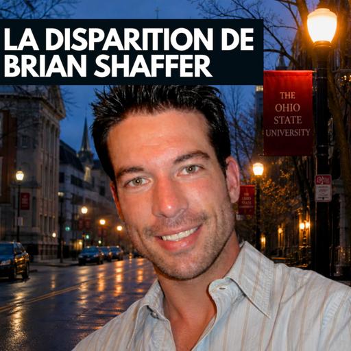 🎙️La disparition de Brian Shaffer, 20 ans plus tard (1ère partie)