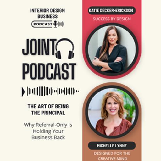 Ep 233: The Art of Being Principal Series - Why Referral-Only Is Holding Your Business Back with Katie Decker-Erickson
