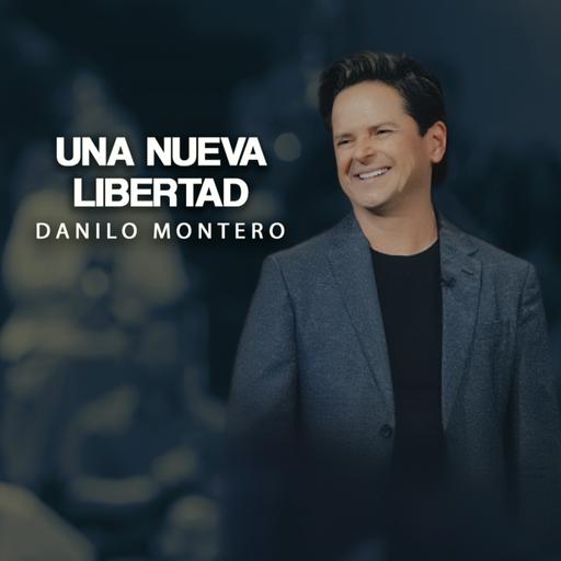 Una Nueva Libertad - Danilo Montero | Prédicas Cristianas 2026