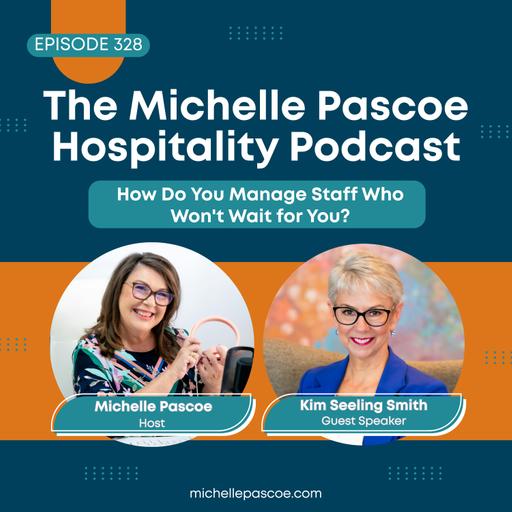 How Do You Manage Staff Who Won't Wait for You?