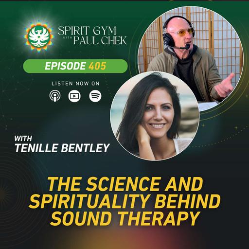 405 — The Science and Spirituality Behind Sound Therapy With Tenille Bentley