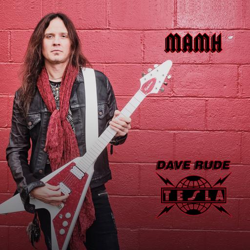 Ep 235: MAMH Meets Dave Rude of TESLA