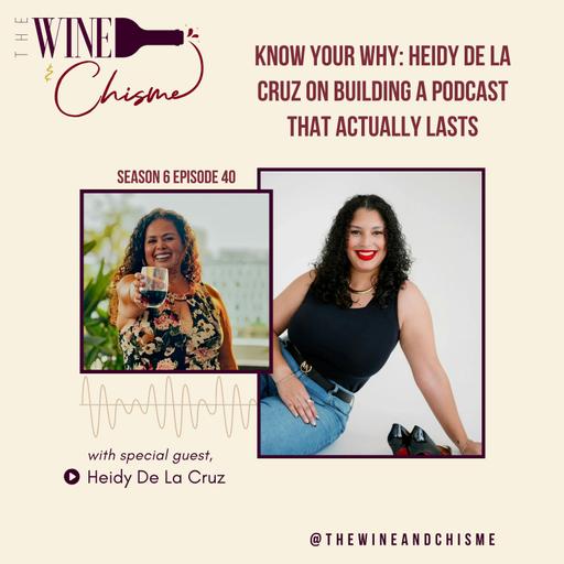 Know Your Why: Heidi De La Cruz on Building a Podcast That Actually Lasts