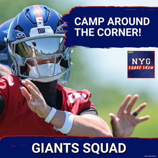 GIANTS SQUAD SHOW: Training Camp: Must-Achieve Goals Before Week 1