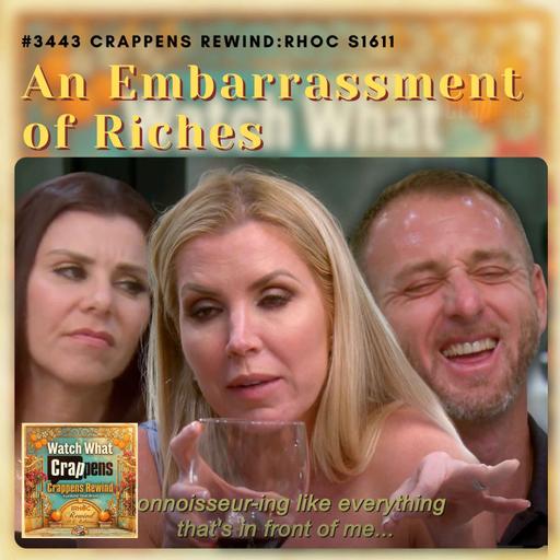 #3443 (REWIND) RHOC S16E11 An Embarrassment of Riches - Live from St. Paul