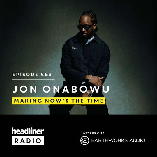 E463: Jon Onabowu: Making Now’s The Time
