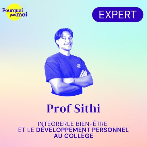 176 - Intégrer le bien-être et le développement personnel au collège avec Prof Sithi