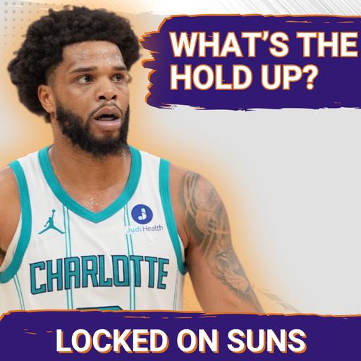AVOIDANCE: The Phoenix Suns Are AVOIDING Finalizing The Miles Bridges Trade For THIS REASON