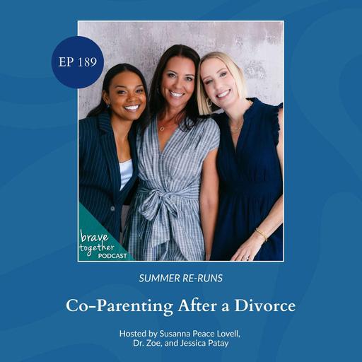 Summer Re-Run: ASK US ANYTHING: Co-Parenting after a Divorce