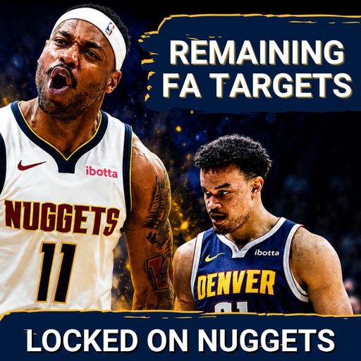 Nuggets Top Remaining Free Agency Targets