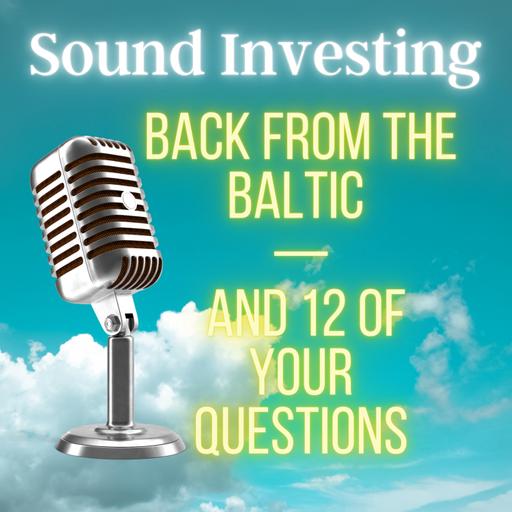 Back from the Baltic and 12 of your questions