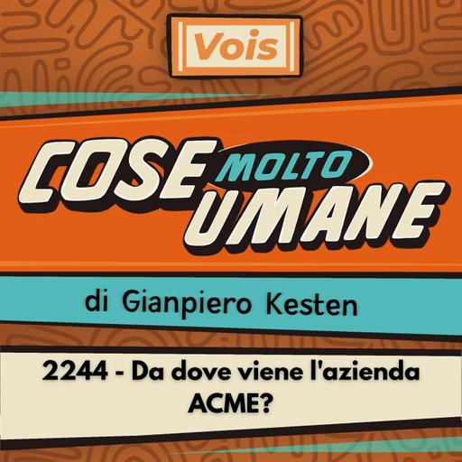 2244 - Da dove viene l'azienda ACME?