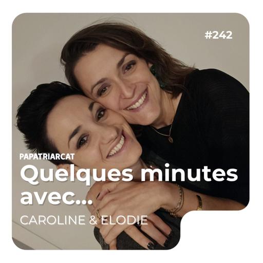 Quelques minutes avec Élodie & Caroline