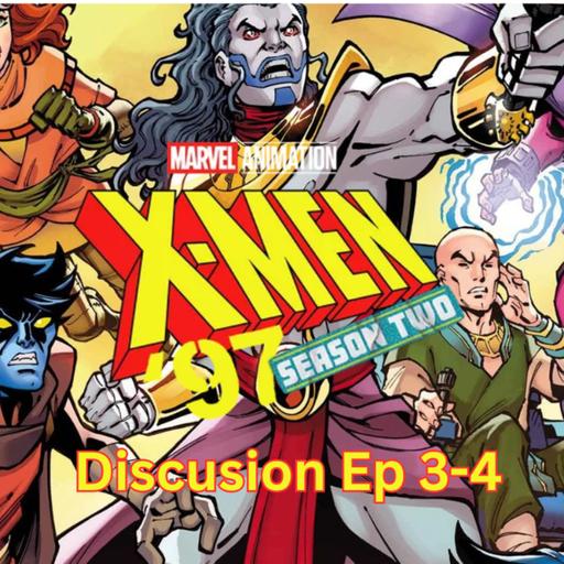 Episode 572: Let's Talk about Xmen 97 S2 Ep 3-4 Episodio 572:Hablemos de Xmen 97 Temp.2 Ep 3-4