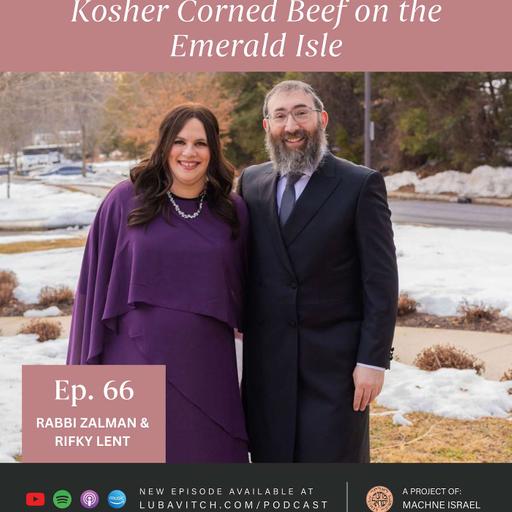 Kosher Corned Beef On The Emerald Isle: Rabbi Zalman & Rifky Lent