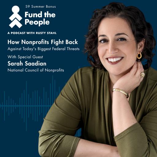 How Nonprofits Fight Back Against Today's Biggest Federal Threats - with Sarah Saadian, National Council of Nonprofits