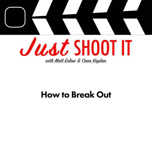 How to Break Out w/Matt & Oren - Just Shoot It 535