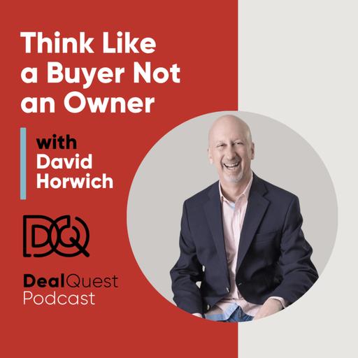 Episode 411: Think Like a Buyer Not an Owner with David Horwich