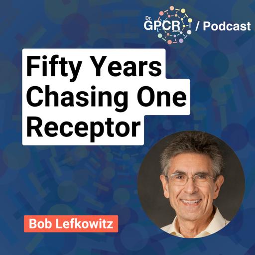 The Accident That Built the GPCR Field — Bob Lefkowitz
