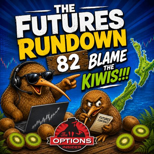 The Futures Rundown 82: Blame the Kiwis!!!