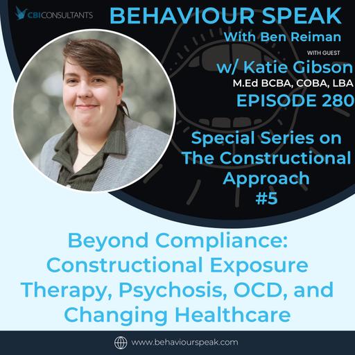 Beyond Compliance: Constructional Exposure Therapy, Psychosis, OCD, and Changing Healthcare