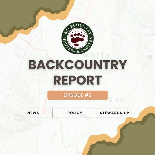 Backcountry Report - Ep. 2: CWD Research, Roan Plateau Threats, and Policy Roundup