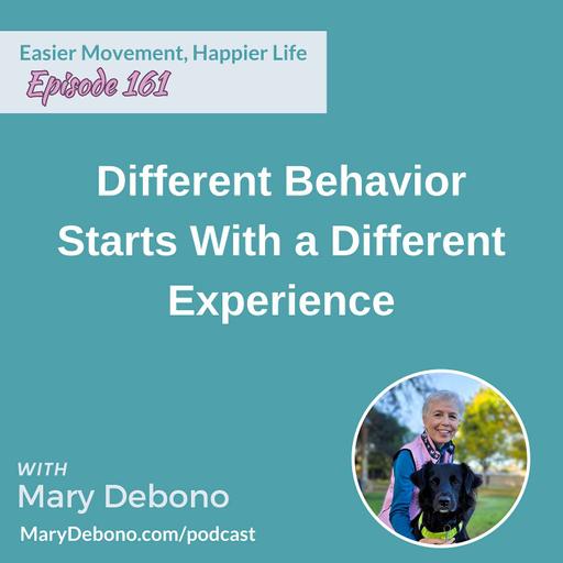 Different Behavior Starts With a Different Experience