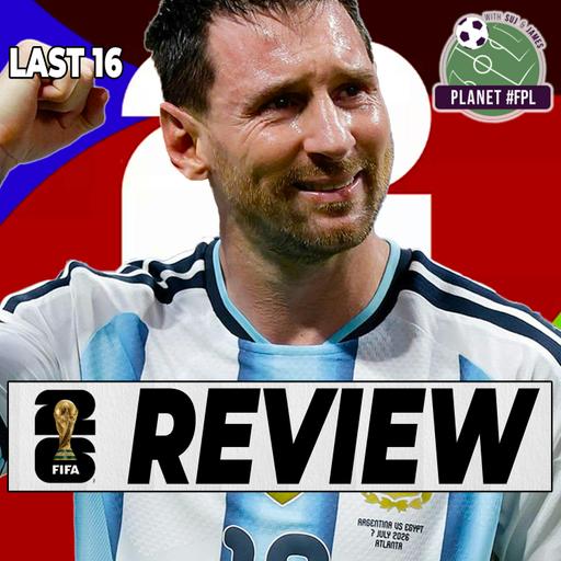 The Last 16 Review | Planet FPL 2026